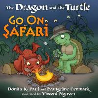 The Dragon and the Turtle Go on Safari 030744645X Book Cover