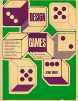 Design Games: Playing for Keeps with Personal and Environmental Design Decisions 1536873594 Book Cover