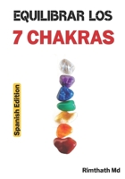Equilibrar los 7 Chakras: Spanish Edition B0G6D18GCL Book Cover