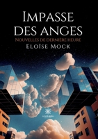 Impasse des anges: Nouvelles de dernière heure B0CG2QJXFQ Book Cover