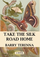 Take the Silk Road Home 1105825760 Book Cover