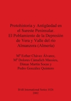 Protohistoria Y Antiguedad En El Sureste Peninsular El Poblamiento De La Depresion De Vera Y Valle Del Rio Almanzora (Almeria) (British Archaeological Reports (BAR) International) 1841713066 Book Cover