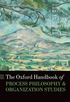 The Oxford Handbook of Process Philosophy and Organization Studies (Oxford Handbooks) 0198746539 Book Cover