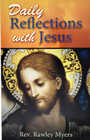 Daily Reflections With Jesus: Thirty-One Inspiring Reflections and Concluding Prayers Plus Popular Prayers to Jesus 0899427340 Book Cover