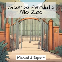 Scarpa smarrita allo zoo (Italian Edition) B0CR785DR7 Book Cover