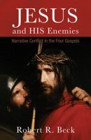 Jesus and His Enemies: Narrative Conflict in the Four Gospels 1626982430 Book Cover