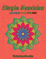 50 Simple Mandalas: Easy Designs for Mindfulness and Relaxation 1998058344 Book Cover