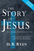 The Story of Jesus: All Four Gospels In One (Study Bible) 1096406500 Book Cover