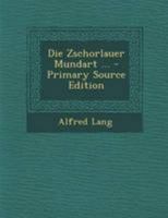 Die Zschorlauer Mundart ... - Primary Source Edition 1295094908 Book Cover