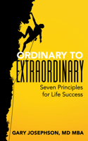 Ordinary to Extraordinary: Seven Principles for Life Success 1631958194 Book Cover