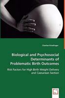 Biological and Psychosocial Determinants of Problematic Birth Outcomes 363903158X Book Cover