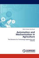Automation and Mechanization in Agriculture: The Elements for Technology Application and Industry 3847343076 Book Cover