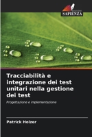 Tracciabilità e integrazione dei test unitari nella gestione dei test (Italian Edition) 6209432190 Book Cover