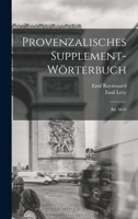 Provenzalisches Supplement-Wörterbuch: Bd. M-O 1017430039 Book Cover