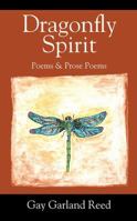 Dragonfly Spirit: Poems & Prose Poems 1432775006 Book Cover