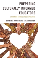 Preparing Culturally Informed Educators: Examining Complexities in Practice 1475871546 Book Cover