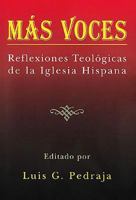 Mas Voces: Reflexiones Teologicas de La Iglesia Hispana 068704782X Book Cover