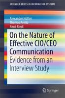 On the Nature of Effective CIO/CEO Communication: Evidence from an Interview Study 3319505343 Book Cover
