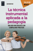 La técnica instrumental aplicada a la pedagogía: Una guía para docentes con ejemplos muy prácticos 8412004884 Book Cover