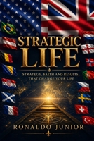 STRATEGIC LIFE: Strategy, Faith and Results That Change Your Life B0H5667QZS Book Cover