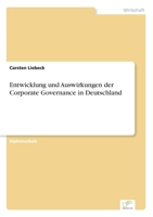Entwicklung und Auswirkungen der Corporate Governance in Deutschland 383868530X Book Cover