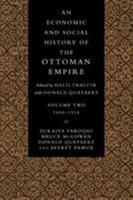 An Economic and Social History of the Ottoman Empire: Volume 2 (Economic & Social History of the Ottoman Empire) 0521574552 Book Cover