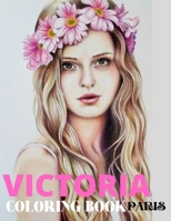 Victoria Paris Coloring Book: Livre de coloriage pour adultes Portraits de femmes B092P7732R Book Cover