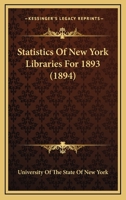 Statistics Of New York Libraries For 1893 1164830570 Book Cover