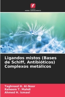 Ligandos mistos (Bases de Schiff, Antibióticos) Complexos metálicos (Portuguese Edition) 6202781548 Book Cover