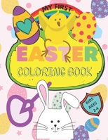 My First Easter Coloring Book: Large simple pictures for baby, kindergarten and preschool age children B08W3K8S6Z Book Cover