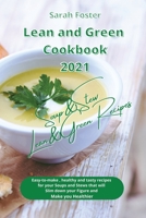 Lean and Green Cookbook 2021 Soup and Stew Recipes: Easy-to-make and tasty recipes for your Soups and Stews that will Slim down your Figure and Make you Healthier 1914599411 Book Cover