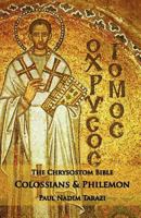 The Chrysostom Bible - Colossians & Philemon: A Commentary 1601910134 Book Cover