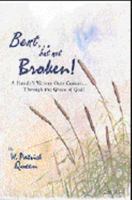 Bent . . . but Not Broken 1885729162 Book Cover