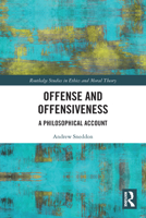 Offense and Offensiveness: A Philosophical Account 0367546671 Book Cover
