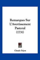 Remarques Sur L’Avertissement Pastoral (1731) 1166177823 Book Cover