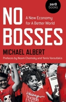 No Bosses: A New Economy for a Better World 178279946X Book Cover