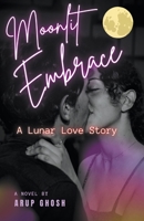 Moonlit Embrace: A Lunar Love Story B0CJ3PFL5G Book Cover