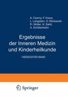 Ergebnisse Der Inneren Medizin Und Kinderheilkunde: Vierzigster Band 3642887902 Book Cover