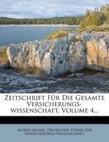 Zeitschrift Fur Die Gesamte Versicherungs-Wissenschaft, Volume 4... 1279581727 Book Cover