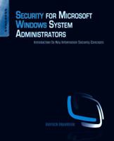 Security for Microsoft Windows System Administrators: Introduction to Key Information Security Concepts 1597495948 Book Cover