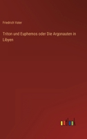 Triton und Euphemos oder Die Argonauten in Libyen 3368405616 Book Cover