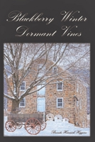 Blackberry Winter: Dormant Vines 1646707265 Book Cover