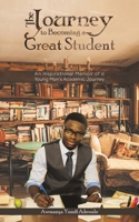 The Journey to Becoming a Great Student 1528919734 Book Cover