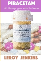 Piracetam: 50 things you need to know: Brain boosting nootropics 1086325958 Book Cover