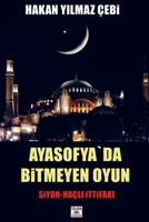 AYASOFYA`DA BITMEYEN OYUN (Turkish Edition) 9463860045 Book Cover