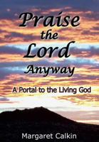 Praise the Lord Anyway 162697649X Book Cover