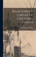 Relaciones y cartas de Cristóbal Colón 1016359241 Book Cover