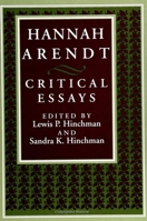 Hannah Arendt: Critical Essays (Suny Series in Political Theory : Contemporary Issues) 0791418545 Book Cover