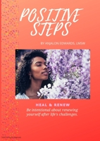 Positive Steps: Heal & Renew 1735353809 Book Cover