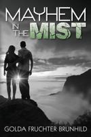 Mayhem In the Mist 1491266899 Book Cover